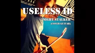 USELESS ID - Night Stalker (Cover Guitar)