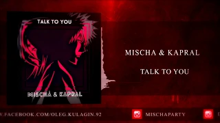 Mischa & Kapral  - Talk To You