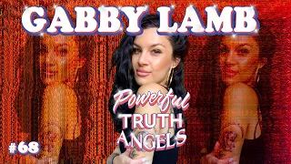 LOSS OF INNOCENCE ft. Gabby Lamb | Powerful Truth Angels | EP 68