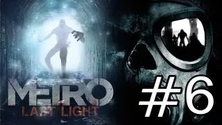 Metro Last Light Walkthrough : Part 6 (All Collectibles)