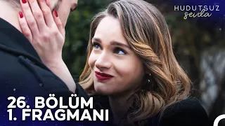 Hudutsuz Sevda 26. Bölüm 1. Fragmanı | Benden Kurtuluşun Yok