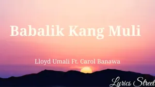 Babalik Kang Muli || Lloyd Umali Ft.Carol Banawa #keirgee #lyricvideo#lyrics #opm