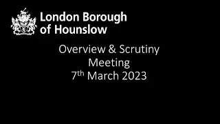 Overview & Scrutiny Meeting 7th March 2023