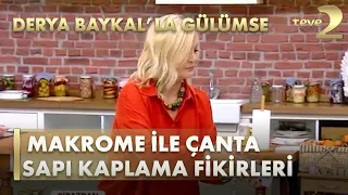 Derya Baykal'la Gülümse: Makrome ile Çanta Sapı Kaplama Fikirleri