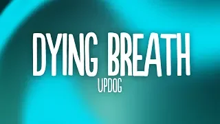 updog - dying breath (Lyrics)