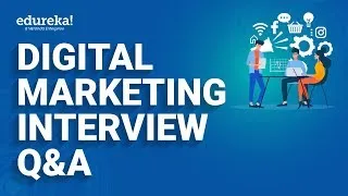 Digital Marketing Interview Questions and Answers  | Digital Marketing Training | Edureka Rewind