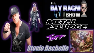 The Bay Ragni Show #137 w/ Stevie Rachelle from TUFF & Metal Sludge