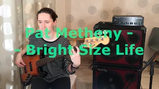 Pat Metheny/ Jaco Pastorius - Bright Size Life - bass cover