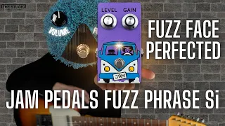 FUZZ FACE PERFECTED - JAM FUZZ PHRASE SI