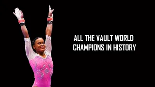 All the Vault World Champions in History