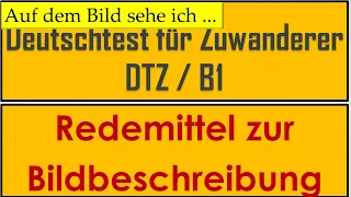 DTZ / B1 | Sprechen 2 | Redemittel zur Bildbeschreibung