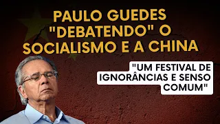Paulo Guedes "debatendo" o socialismo e a China