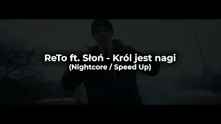 ReTo ft. Słoń - Król jest nagi (Nightcore / Speed Up)