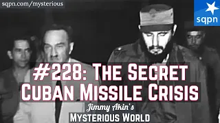 The Secret Cuban Missile Crisis (Castro, Kennedy, Khrushchev, 1962) - Jimmy Akin's Mysterious World