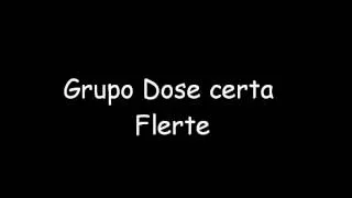 Grupo Dose certa - Flerte