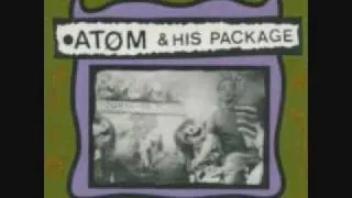 Atom And His Package - Well Fed Fucking Sequencer