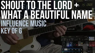 Shout To The Lord + What A Beautiful Name | Influence Music | Lead Guitar