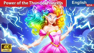 The Power of the Thunder Princess ⚡ English Storytime🌛 Fairy Tales in English @WOAFairyTalesEnglish