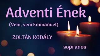 Veni, veni Emmanuel (Sopranos) - Z. Kodály - Edit. Edgar Sopón