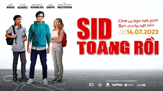 Sid Toang Rồi | Main Trailer | NKC: 14/07/2023