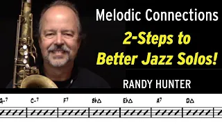 Melodic Connections - 2 Steps to Better Jazz Solos! Jazz Saxophone Lessons