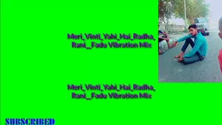 Meri_Vinti_Yahi_Hai_Radha_Rani__Fadu   Killar Vibration Mix DjVikrant Mixing