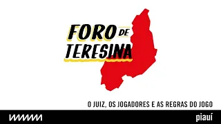 O juiz, os jogadores e as regras do jogo | Foro de Teresina - o podcast de política da piauí