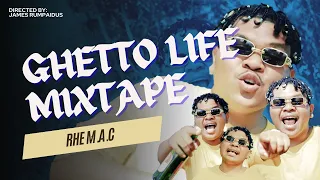 Rhe M.A.C - GHETTO LIFE MIXTAPE ( MUSIC VIDEO )