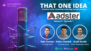 Turbocharging Ad Revenues ft. Rajiv & Ketan, co-founders of Adster | That One Idea S03 E01