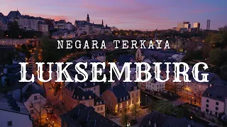 Negara Terkaya Di Dunia | Luksemburg