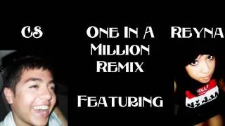 One In A Million Remix Ft. CS & Reyna