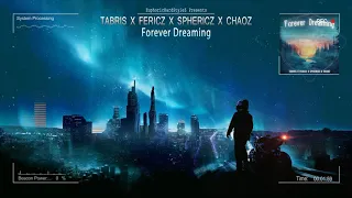 Tabris x Fericz x Sphericz x Chaoz - Forever Dreaming [HQ Preview]