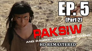 Paksiw: Ang banggi-itang Irong Boang HD Remastered | Episode 5 (Part 2)