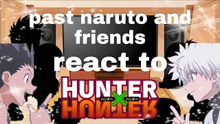 past naruto and friends react to HunterXHunter |season 2 part 6| [gacha club] naruto