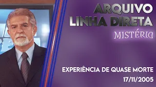 Linha Direta - Mistério: Experiência de Quase Morte