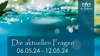 Die aktuellen Fragen✨06.05.24 – 12.05.24✨Botschaften🔸5 Fragen🔸himmlische Impulse der geistigen Welt🔸