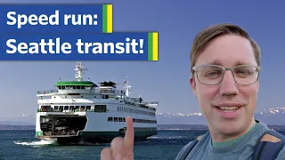 I rode ALL kinds of Seattle transit in 4 hours (even the monorail)