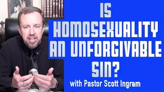 Is Homosexuality an Unforgivable Sin?