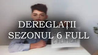 DEREGLATII - SEZONUL 6 (toate episoadele)