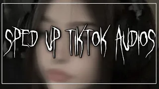 sped up tiktok audios ♡ pt. 206