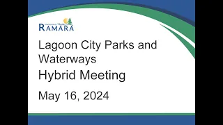 The Township of Ramara Lagoon City Parks and Waterways meeting on May 16, 2024 at 9:30 a.m.