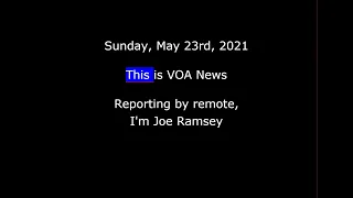 VOA News for Sunday, May 23rd, 2021