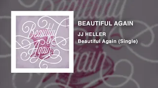 JJ Heller - Beautiful Again (Official Audio Video)