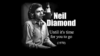 Neil Diamond - Until it's time for you to go (1970)