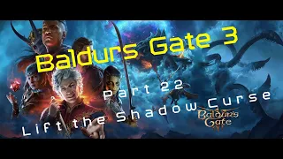 Baldur's Gate 3 | Part 22: Lift the Shadow Curse [ 21:9 gameplay / walkthrough ]