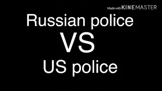 Russian police (vs) US police