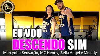 EU VOU DESCENDO SIM - Marcynho Sensação, MC Henny, Bella Angel,Melody|Coreografia|Os Marrentos|Zumba