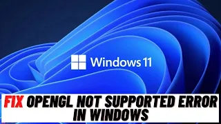 How to Fix OpenGL Not Supported Error in Windows 10/11 on Pc/Laptop