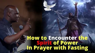 How to use Prayer and Fasting to Encounter the Spirit of Power | APOSTLE JOSHUA SELMAN