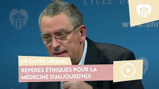 Repères éthiques pour la médecine d'aujourd'hui | Dr Xavier Mirabel